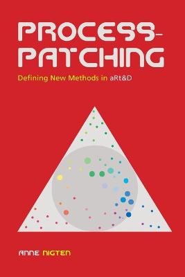 Processpatching, Defining New Methods in ARt&D - Nigten, Anne