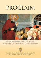 Proclaim: To consecrated men and women witnesses of the Gospel among peoples