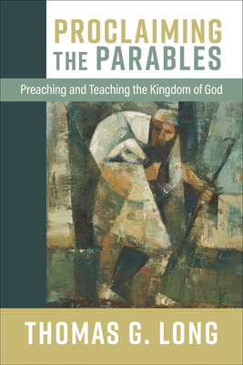 Proclaiming The Parables (Intl edition) - Long, Thomas G