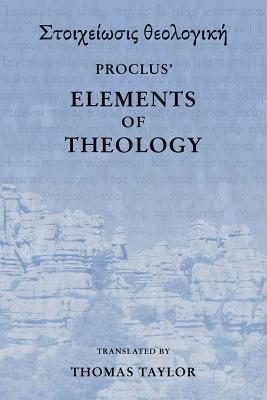 Proclus: The Elements of Theology - Taylor, Thomas, MB, Bs, Facs, Facg