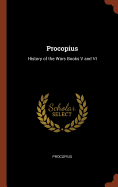Procopius: History of the Wars Books V and VI