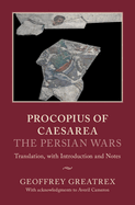 Procopius of Caesarea: The Persian Wars: Translation, with Introduction and Notes