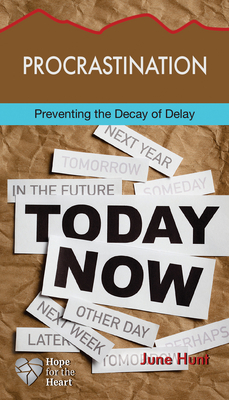 Procrastination: Preventing the Decay of Delay - Hunt, June