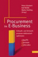 Procurement Im E-Business: Einkaufs-Und Verkaufsprozesse Elektronisch Optimieren. Begriffe-Konzepte-Fallstudien