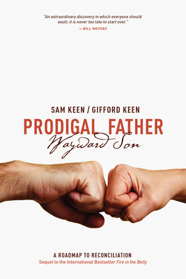 Prodigal Father Wayward Son: A Roadmap to Reconciliation - Keen, Sam, and Keen, Gifford