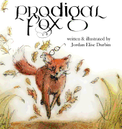 Prodigal Fox: A Bedtime Parable