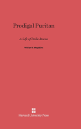 Prodigal Puritan: A Life of Delia Bacon