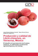 Producci?n y calidad de Litchi chinensis, en Veracruz, M?xico