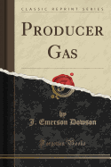 Producer Gas (Classic Reprint)