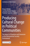 Producing Cultural Change in Political Communities: The Impact of Populism and Extremism on the International Security Environment