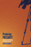 Producing Precarity: The Costs of Making TV in Poor Places