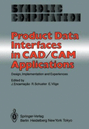 Product Data Interfaces in CAD/CAM Applications: Design, Implementation and Experiences