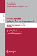 Product-Focused Software Process Improvement: 20th International Conference, PROFES 2019, Barcelona, Spain, November 27-29, 2019, Proceedings