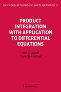 Product Integration With Application to Differential Equations