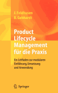 Product Lifecycle Management F?r Die Praxis: Ein Leitfaden Zur Modularen Einf?hrung, Umsetzung Und Anwendung