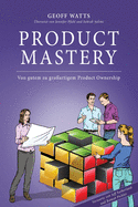 Product Mastery: Von Gutem zu Gro?artigem Product Ownership