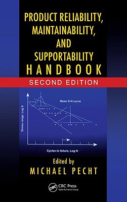 Product Reliability, Maintainability, and Supportability Handbook - Pecht, Michael (Editor)