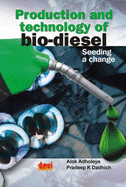 Production and Technology of Bio Diesel: Seeding a Change
