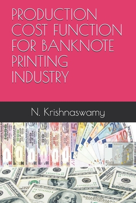 Production Cost Function for Banknote Printing Industry - Gupta, Hitesh (Editor), and Krishnaswamy, N