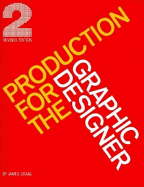 Production for the Graphic Designer - Craig, James