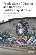 Production of Disaster and Recovery in Post-Earthquake Haiti: Disaster Industrial Complex