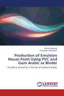 Production of Emulsion House Paint Using PVC and Gum Arabic as Binder