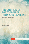 Production of Postcolonial India and Pakistan: Meanings of Partition