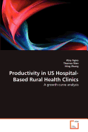 Productivity in Us Hospital-Based Rural Health Clinics