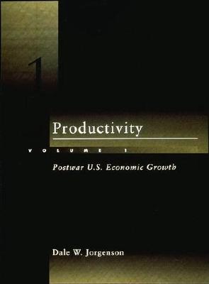 Productivity: Postwar U.S. Economic Growth - Jorgenson, Dale W