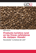 Producto turstico rural en las fincas cafetaleras de Jipijapa- Manab