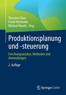 Produktionsplanung und -steuerung: Forschungsans?tze, Methoden und Anwendungen