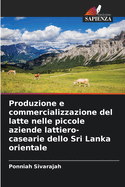 Produzione e commercializzazione del latte nelle piccole aziende lattiero-casearie dello Sri Lanka orientale