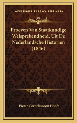 Proeven Van Staatkundige Welsprekendheid, Uit de Nederlandsche Historien (1846) - Hooft, Pieter Corneliszoon