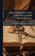 Profangraecitaet und biblischer Sprachgeist.