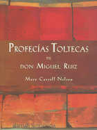Profecias Toltecas de Don Miguel Ruiz