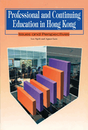 Professional and Continuing Education in Hong Kong: Issues and Perspectives