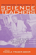 Professional Development of Science Teacher Education: Local Insight with Lessons for the Global Community