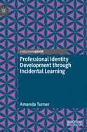 Professional Identity Development Through Incidental Learning