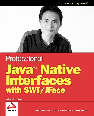 Professional Java Native Interfaces with SWT/JFace - Guojie, Jackwind Li