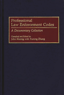 Professional Law Enforcement Codes: A Documentary Collection