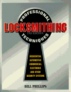 Professional Locksmithing Techniques - Phillips, Bill