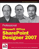 Professional Microsoft Sharepoint Designer 2007 - Windischman, Woodrow W, and Phillips, Bryan, and Rehmani, Asif