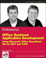 Professional Office Business Application Development: Using Microsoft Office SharePoint Server 2007 and VSTO - Fox, Steve, and Sheldon, Bill