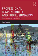 Professional Responsibility and Professionalism: A Sociomaterial Examination