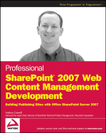 Professional SharePoint 2007 Web Content Management Development: Building Publishing Sites with Office SharePoint Server 2007