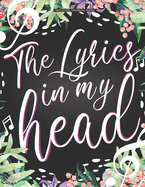 Professional Songwriting Journal The Lyrics in My Head: journal for songwriting / Divided in sections (intro -verse A - chorus B - verse A - chorus B - bridge C) includes 1 manuscript sheet for each song / basic chords Chart & common progressions