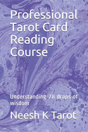 Professional Tarot Card Reading Course: Understanding 78 drops of wisdom