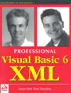 Professional Visual Basic 6 X ML - Britt, James P, and Duynstee, Teun