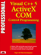 Professional Visual C++ 5 ActiveX Com Control Programming - Li, Sing