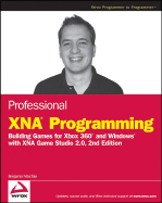 Professional Xna Programming: Building Games for Xbox 360 and Windows with Xna Game Studio 2.0